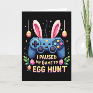 Carte Drôle, j'ai mis mon jeu en pause pour une chasse a