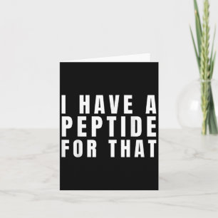Carte Drôle J'Ai Un Peptide Pour Ce Protocole Biohacker