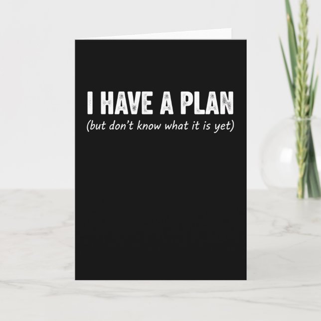Carte Drôle J'ai un Plan Citation Sarcastique Procrastin (Devant)