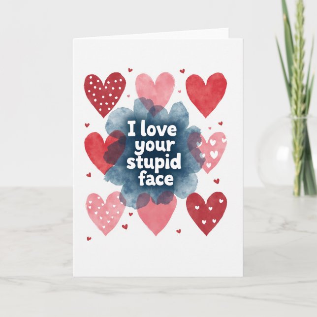 Carte drôle « J'aime ton visage idiot » (Devant)