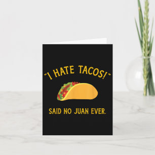 Carte Drôle Je Déteste Tacos A Dit Non Juan Jamais Pour