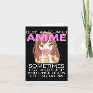 Carte Drôle Je ne regarde pas toujours l'Anime pour les