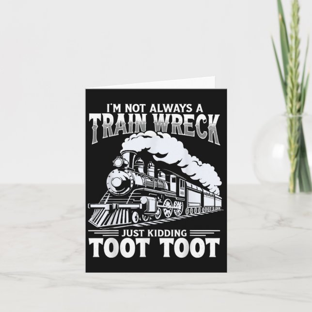 Carte Drôle Je ne suis pas toujours une épave de train,  (Devant)