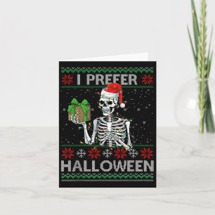 Carte Drôle Je Préfère Halloween Skeleton laide Noël S