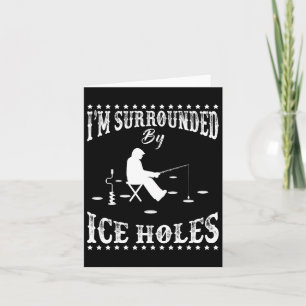 Carte Drôle Je suis entouré par Ice Hole Ice Fishing Ent