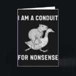 Carte Drôle Je Suis Un Conduit Pour Nonsense Capybara Oi<br><div class="desc">Drôle Je Suis Un Conduit Pour Nonsense Capybara Oie Meme</div>