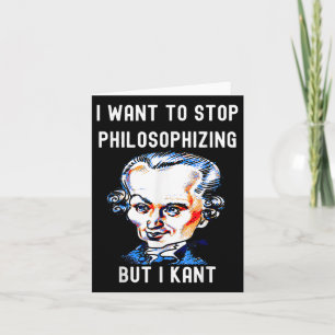 Carte Drôle Je Veux Arrêter De Philosophiser Mais Je Kan