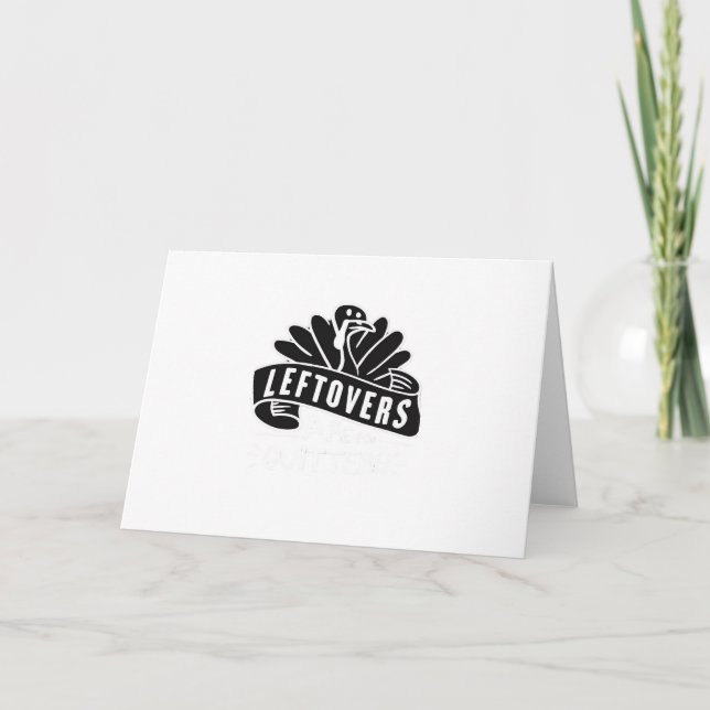 Carte Drôle Les Restes De Thanksgiving Sont Pour Quitter (Devant)