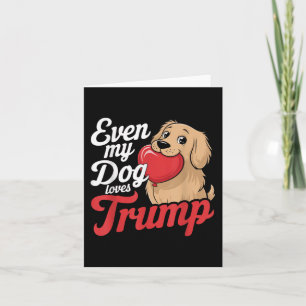 Carte Drôle Même Mes Chiens Aiment Trump, Les Partisans 