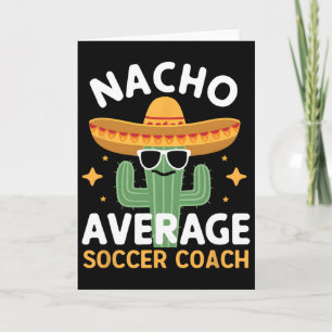 Carte Drôle Nacho Entraîneur de Football Moyen Cinco De