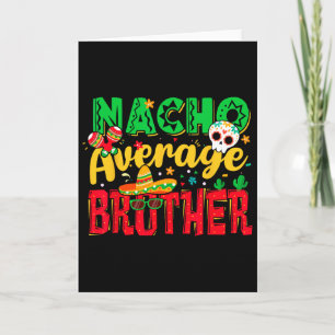 Carte Drôle Nacho Moyen Frère Mexicain Cinco De Mayo 