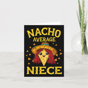 Carte Drôle Nacho Nièce moyenne 