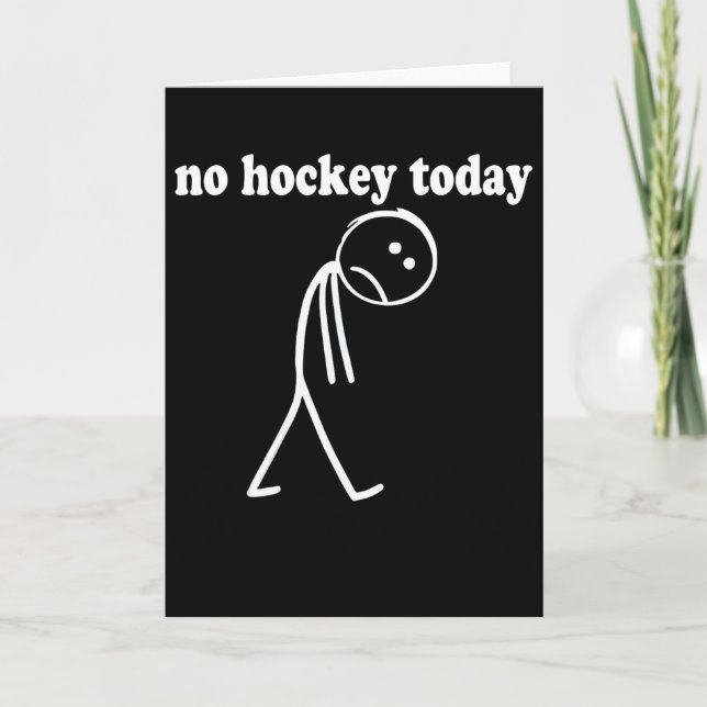 Carte Drôle Pas de hockey aujourd'hui (4)  (Devant)
