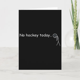 Carte Drôle Pas de hockey aujourd'hui _5 