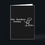 Carte Drôle Pas De Hockey Aujourd'hui Humour Sarcasme Mè<br><div class="desc">Drôle Pas De Hockey Aujourd'hui Humour Sarcasme Mème Amateurs De Hockey</div>