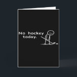 Carte Drôle Pas De Hockey Aujourd'hui Humour Sarcastique<br><div class="desc">Drôle Pas De Hockey Aujourd'hui Humour Sarcastique Mème Amateurs De Hockey</div>