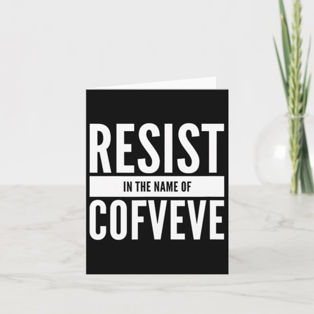 Carte Drôle - Résiste Au Nom De Cofveve (Devant)