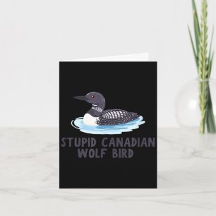 Carte Drôle stupide loon oiseau loup canadien 