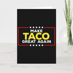 Carte Drôle Taco Trump abandonne toujours Make Taco Gre