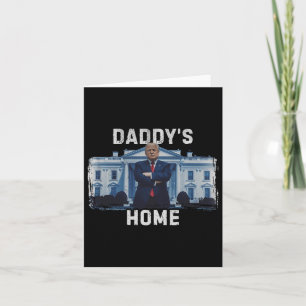 Carte Drôle Trump Papa est à la Maison Blanche 2024 1