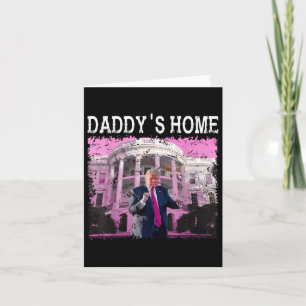 Carte Drôle Trump Pink Daddys Home, Trump 2024 Take