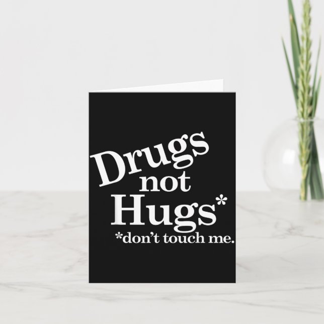 Carte Drugs Not Hugs Don't Touch Me  (Devant)