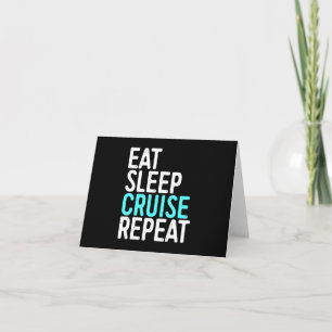 Carte Eat Sleep Cruise Repeat Holiday Vacation