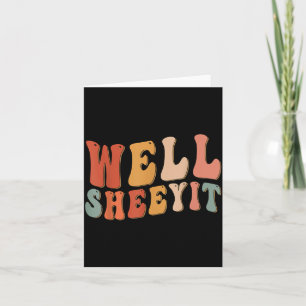 Carte Eh bien Sheeyit Groovy Drôle Humour Sarcastique Ci