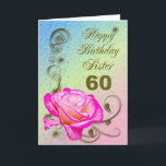 Carte Elegant rose 60th birthday<br><div class="desc">Sur elegant rose on a golden scroll background. A beautiful card that will be sure to please your sister on her 60th birthday.</div>