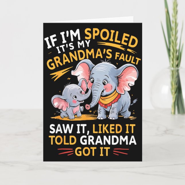 Carte Éléphant Si Je Suis Gâté C'est La Faute De Ma Gran (Devant)