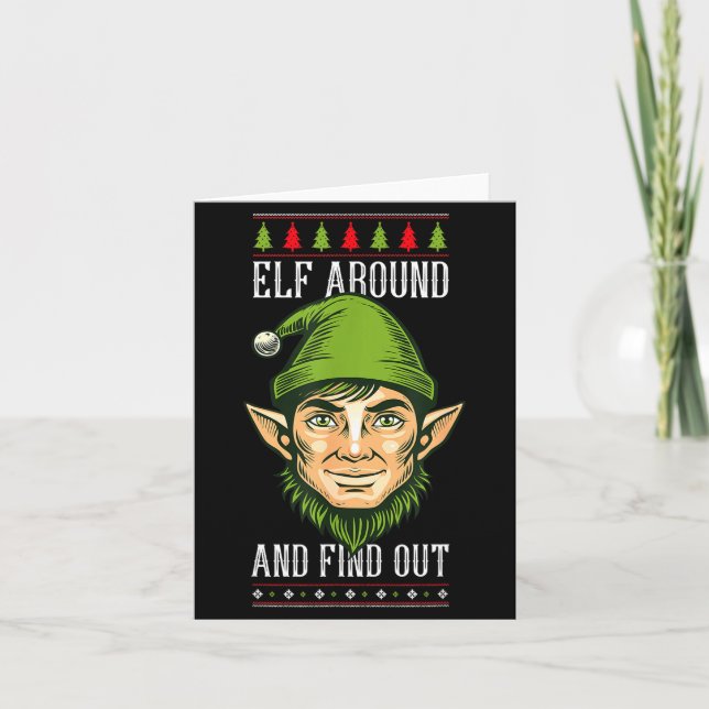 Carte Elf Around And Find Out _ Funny Christmas Holiday  (Devant)