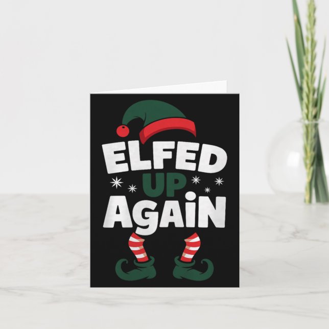 Carte Elfed Up Again Holiday Humor Naughty Nice Elf Chri (Devant)