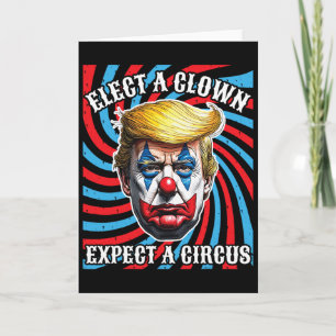 Carte Élisez un clown, attendez un cirque, anti Trump