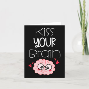 Carte Embrasse ton cerveau Valentines Funny Test Day Ens