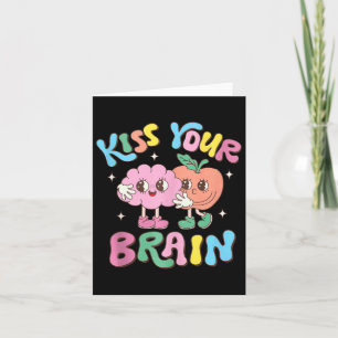 Carte Embrasse ton cerveau Valentines Test Day Teacher S