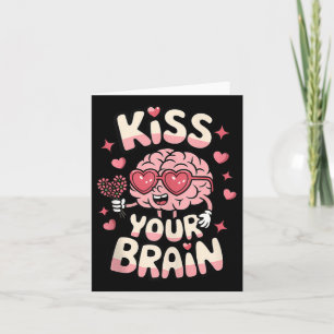 Carte Embrasse ton cerveau Valentines Test Day Teacher S
