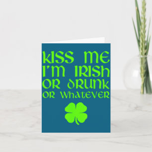 Carte Embrassez-Moi Je Suis Irlandais Ivre Ou Quoi Qu'il