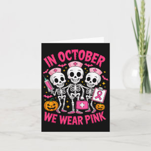 Carte En Octobre Nous Portons Pink Nurse Skeleton Breast