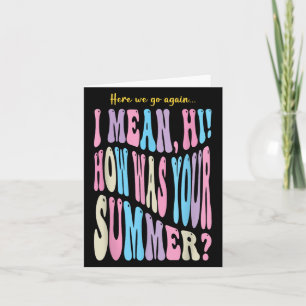 Carte Enseignant Drôle Ici On Va De Nouveau Je Veux Dire