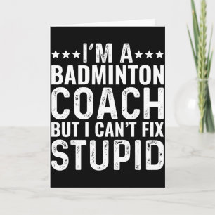 Carte Entraîneur de badminton Je ne peux pas réparer stu