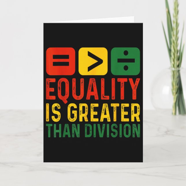 Carte Equality Is Greater Than Division Math Black Histo (Devant)