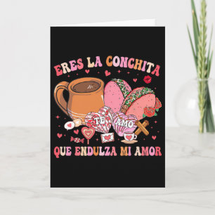 Carte Eres La Conchita Que Endulza Mi Amor Mexicain Vale