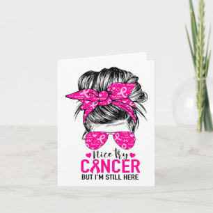 Carte Essayez le cancer mais je suis toujours là Sensibi