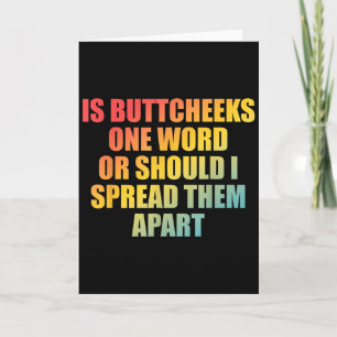 Carte Est-ce que Buttcheeks est un mot ou dois-je les éc