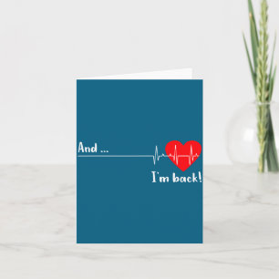 Carte Et je suis de retour Battement de coeur Ekg pour c