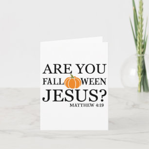 Carte Êtes-vous Fall O Ween Jésus drôle foi chrétienne H
