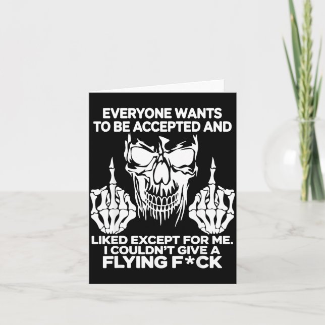 Carte Everyone Wants To Be Accepted And Likes Except For (Devant)