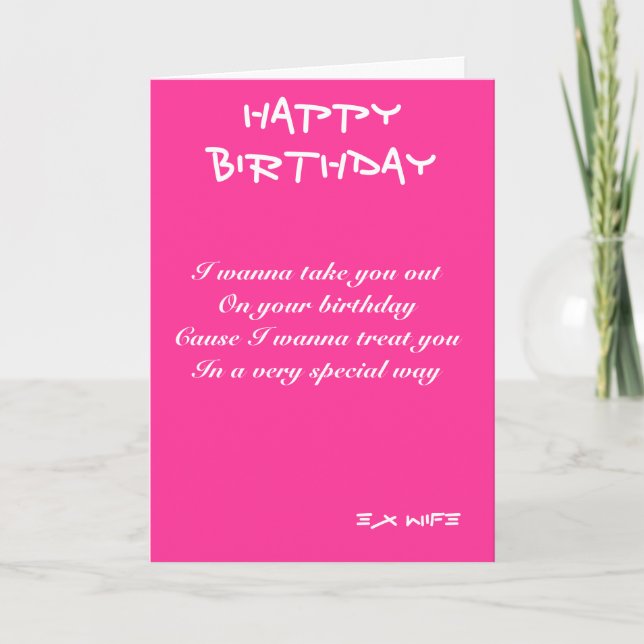 Carte Ex-wife birthday cards I wanna take you out (Devant)