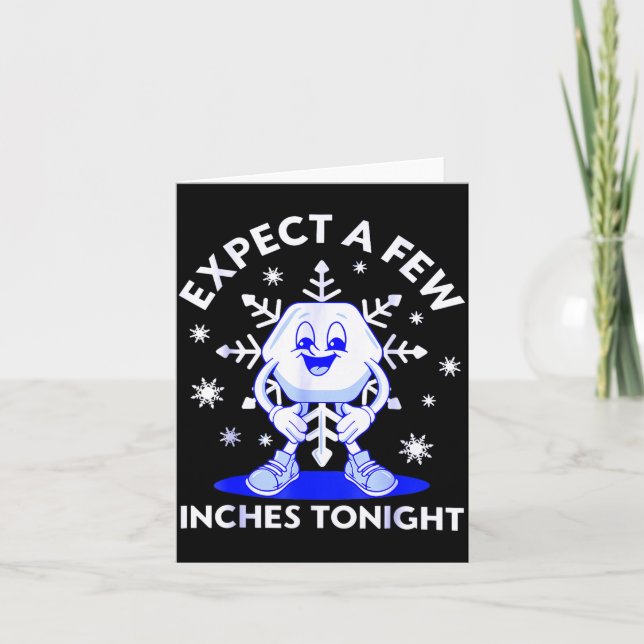 Carte Expect A Few Inches Tonight Funny Snow Inappropria (Devant)