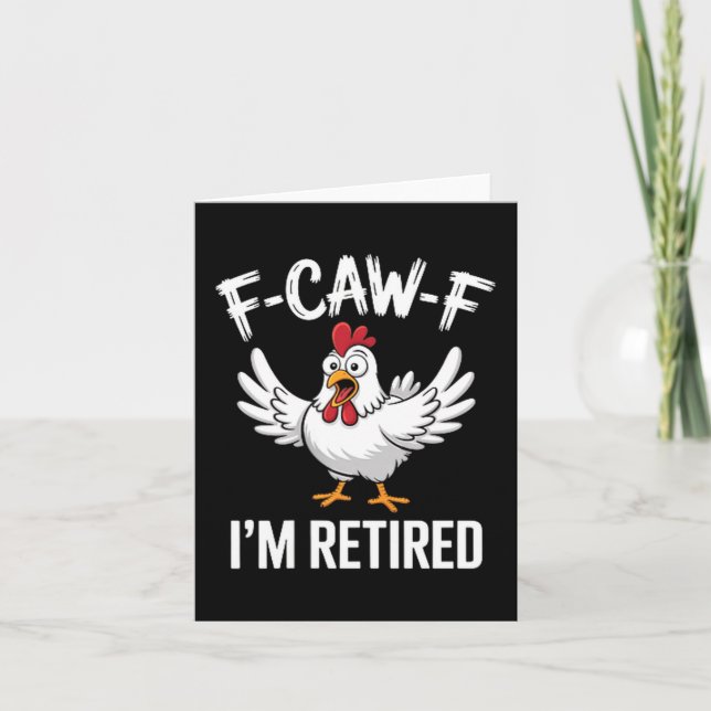 Carte F-caw-f I'm Retired Chicken Lovers Humorous Retire (Devant)